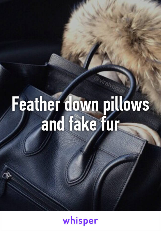 Feather down pillows and fake fur