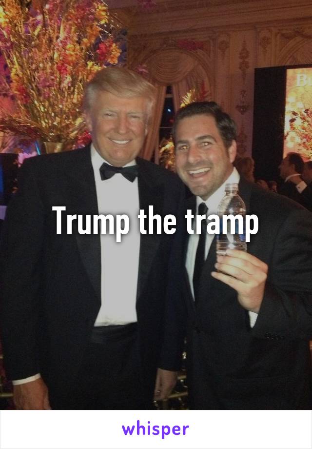 Trump the tramp