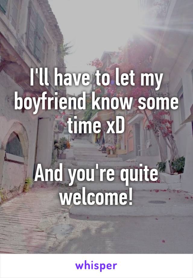 I'll have to let my boyfriend know some time xD

And you're quite welcome!