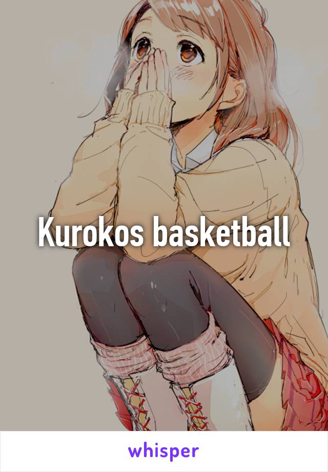 Kurokos basketball