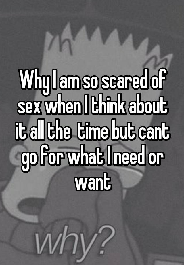 Why Am I Scared To Have Sex 116