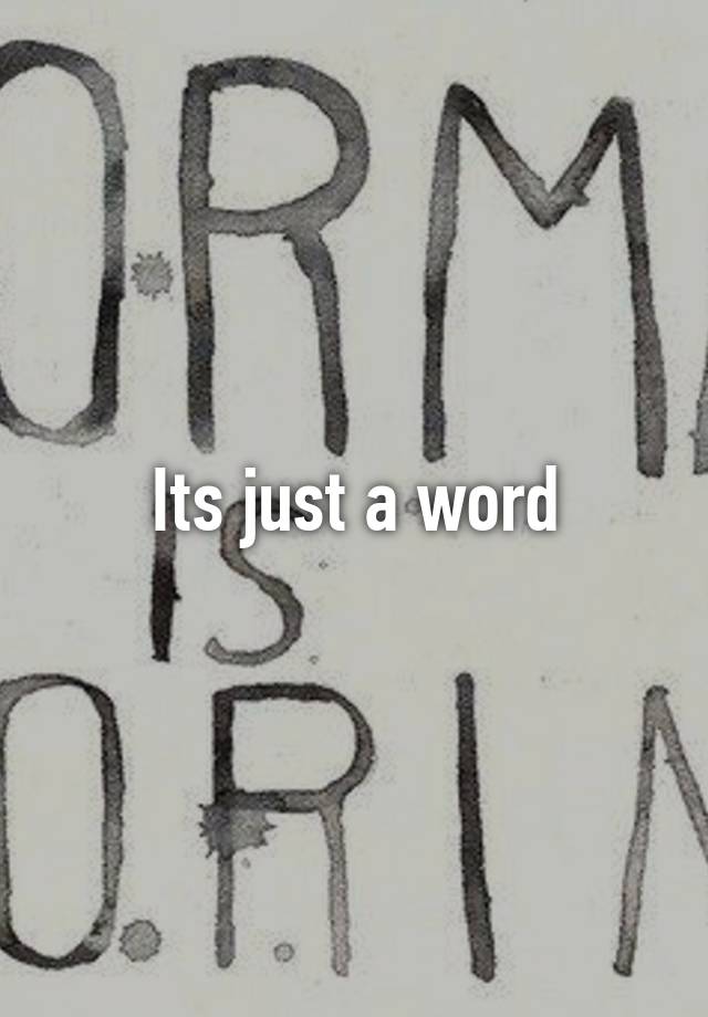 its-just-a-word