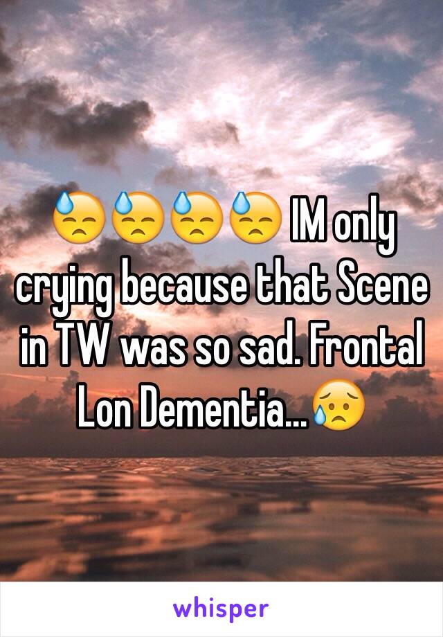 😓😓😓😓 IM only crying because that Scene in TW was so sad. Frontal Lon Dementia...😥