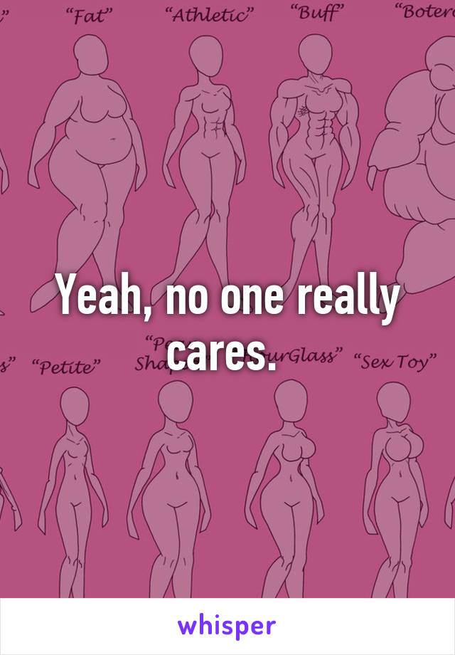 Yeah, no one really cares. 