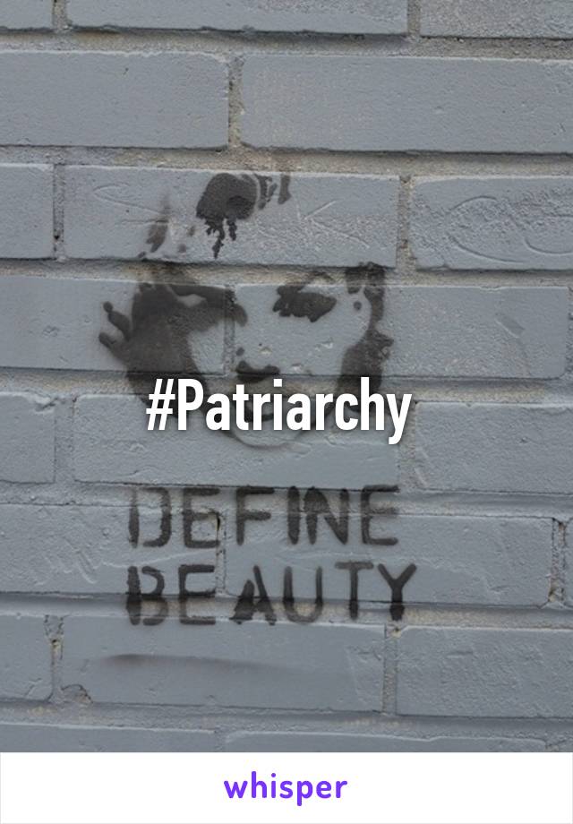 #Patriarchy 