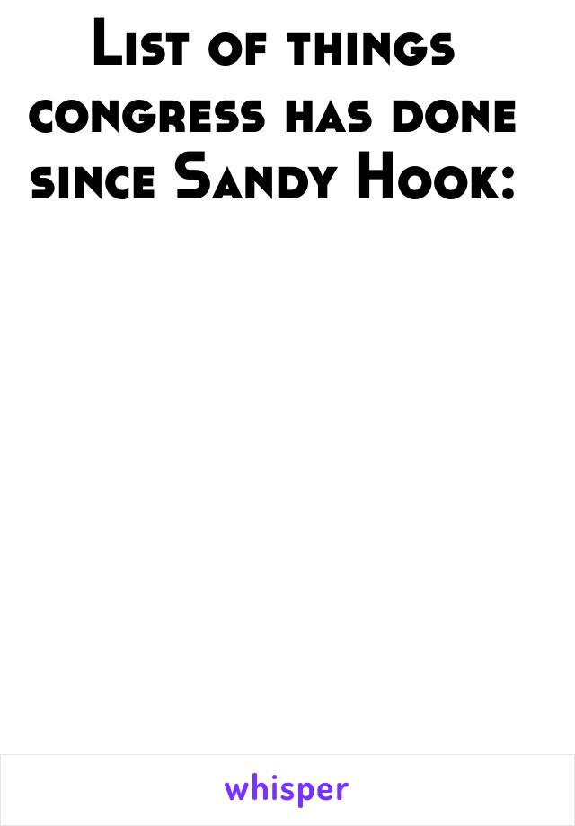 List of things congress has done since Sandy Hook: