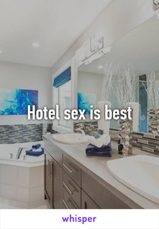 Hotel sex is best