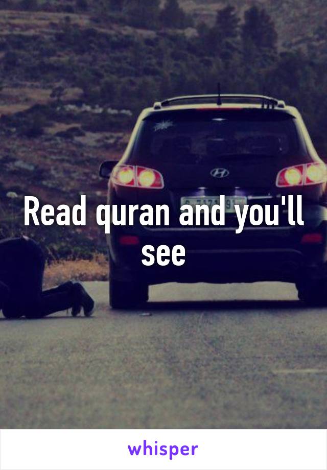 Read quran and you'll see