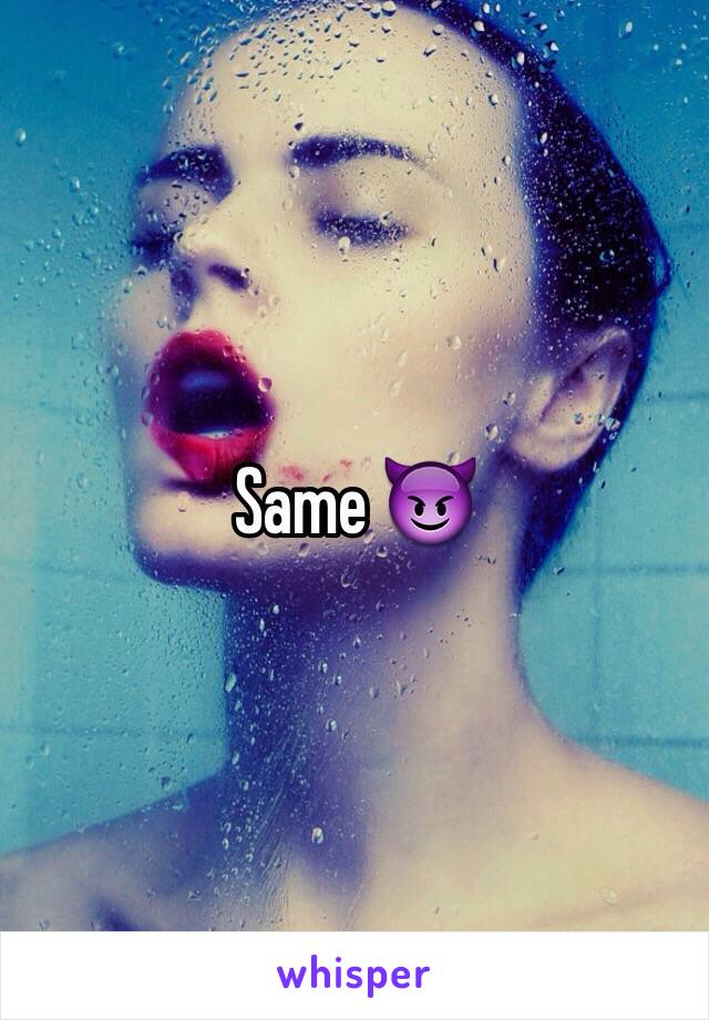Same 😈