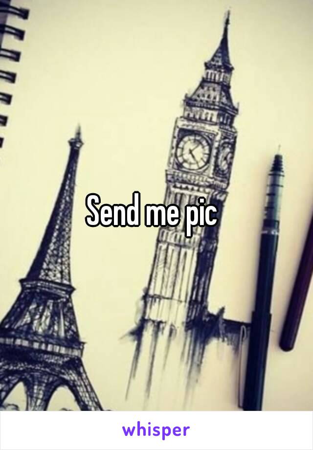 Send me pic 