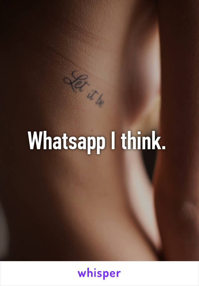 Whatsapp I think. 