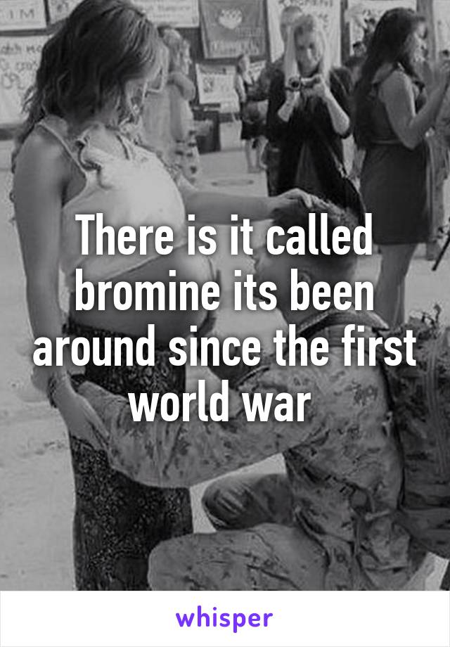 There is it called bromine its been around since the first world war 