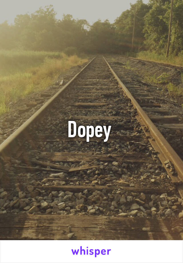 Dopey 