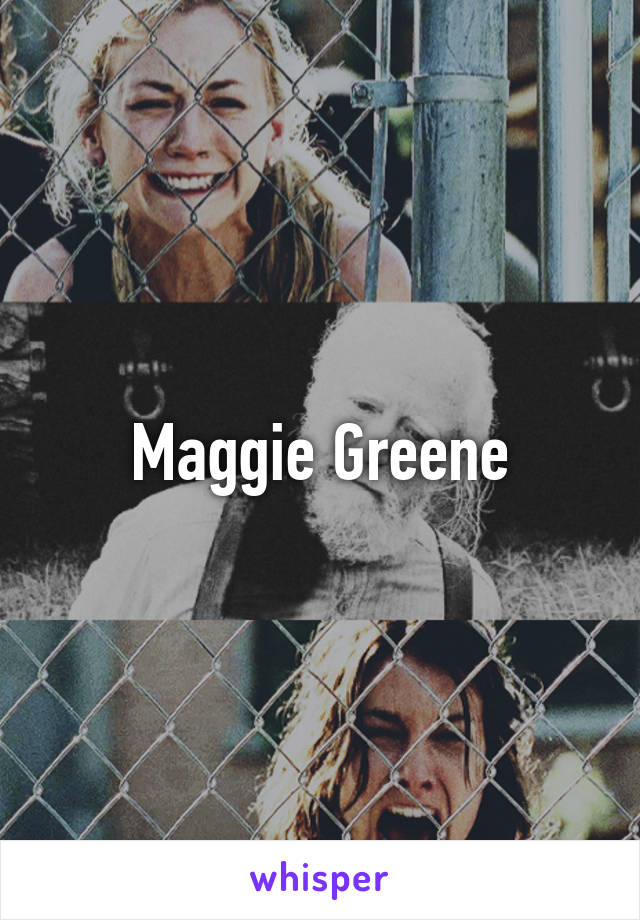 Maggie Greene