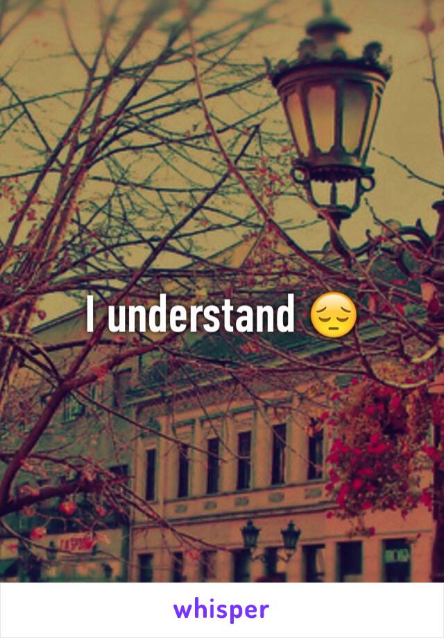 I understand 😔