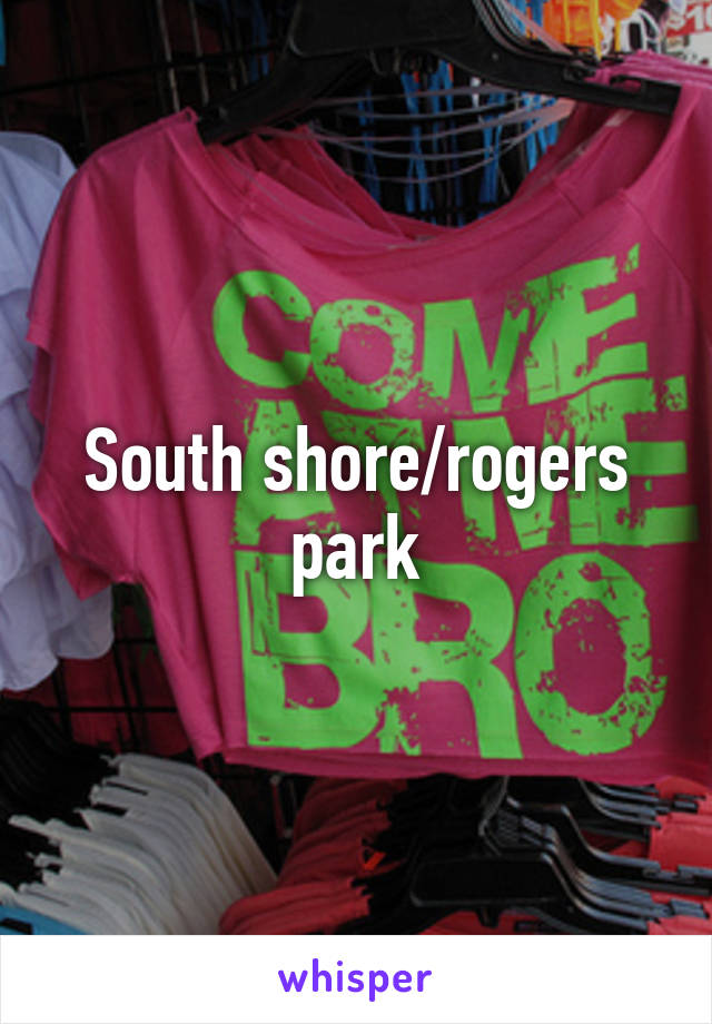 South shore/rogers park