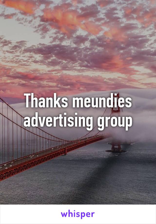 Thanks meundies advertising group