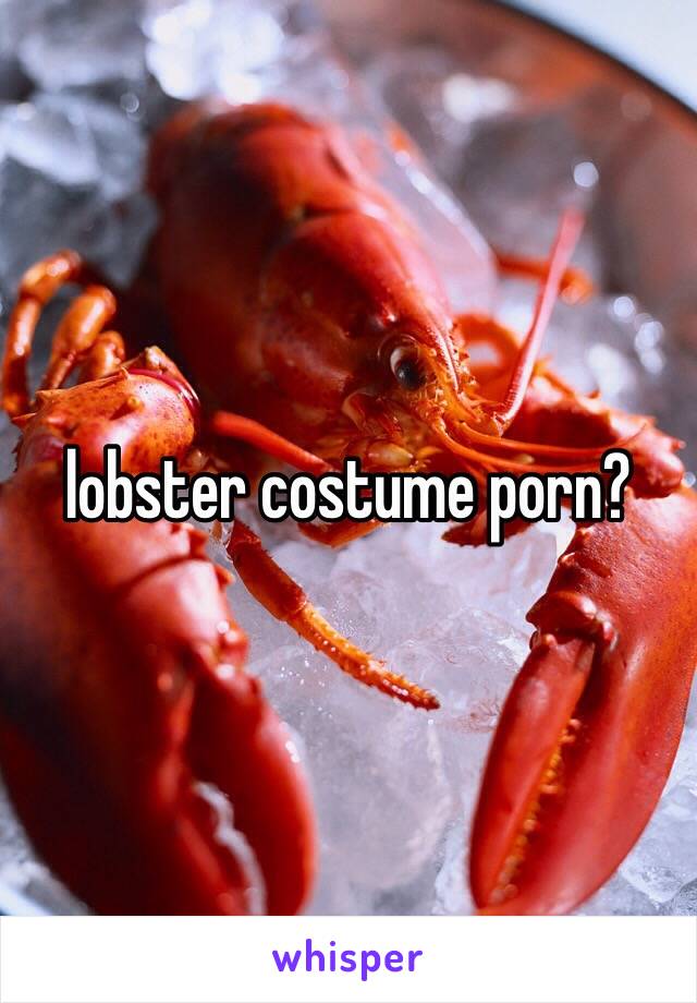 lobster costume porn?