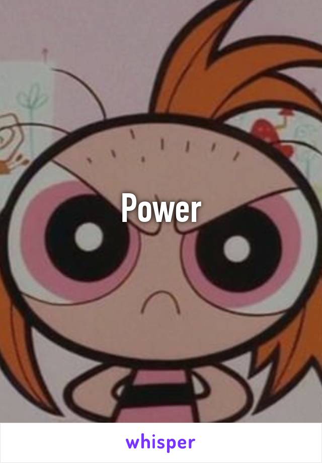 Power

