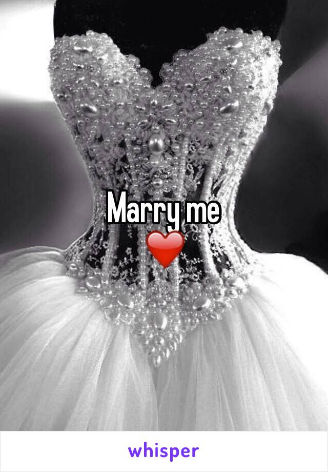 Marry me
❤️