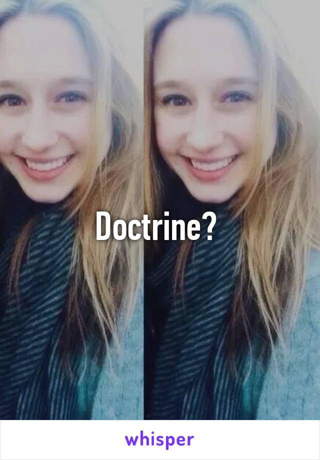Doctrine? 