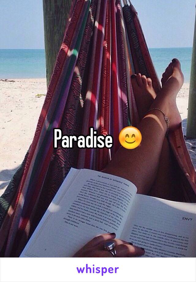Paradise 😊