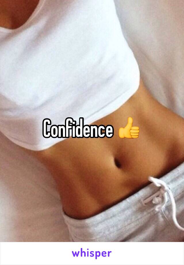 Confidence 👍
