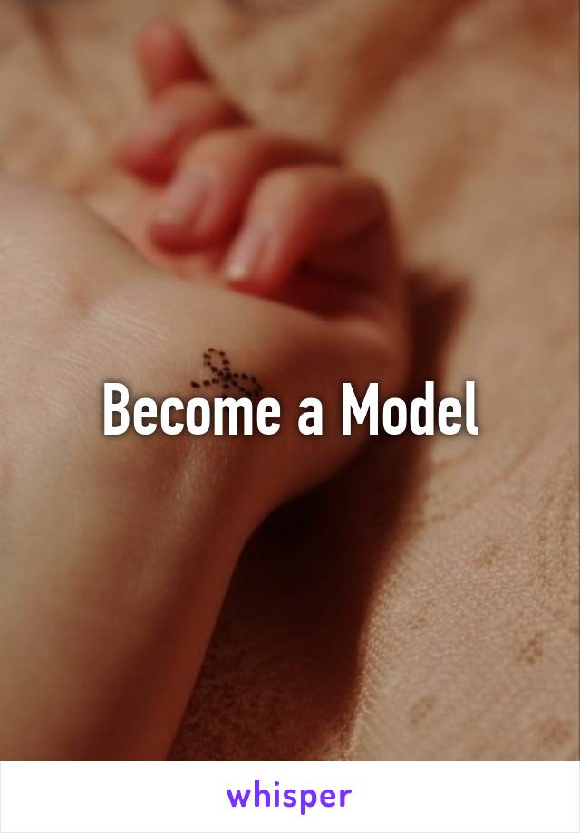 Become a Model