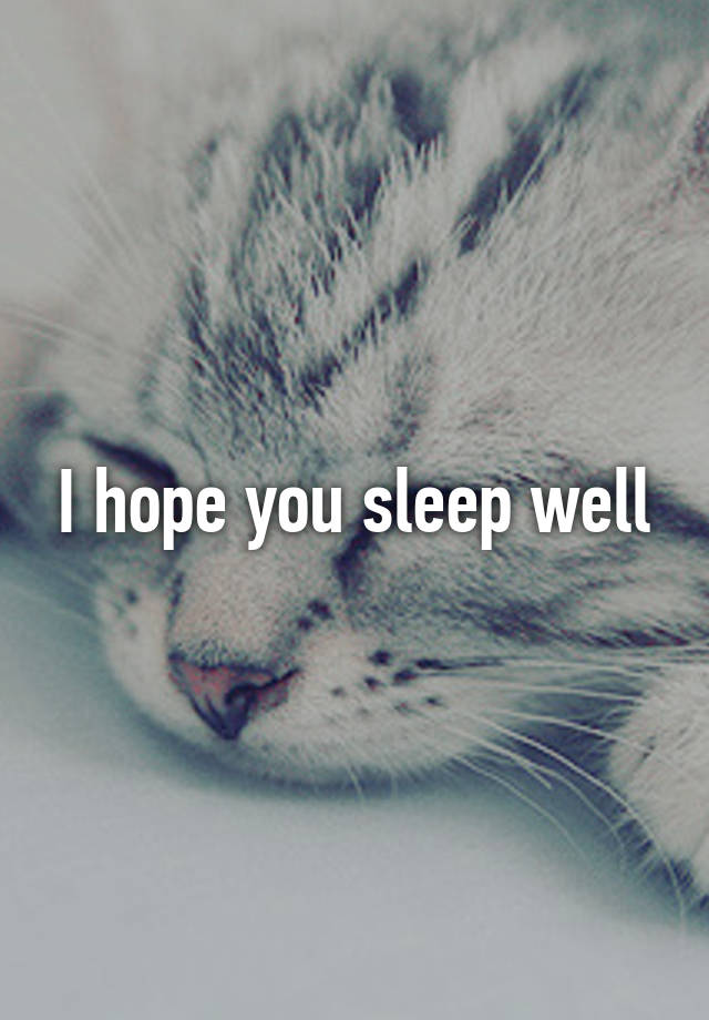 i-hope-you-sleep-well