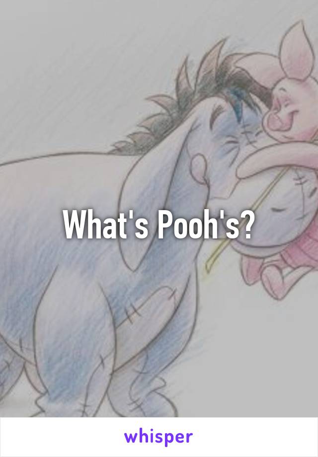 What's Pooh's?