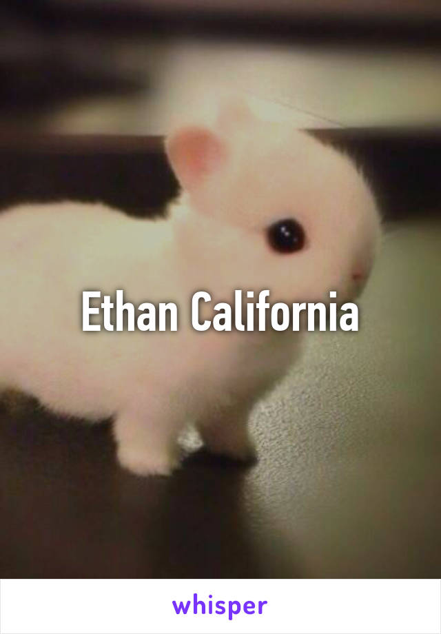 Ethan California