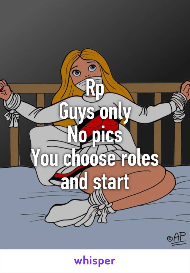 Rp
Guys only
No pics
You choose roles and start