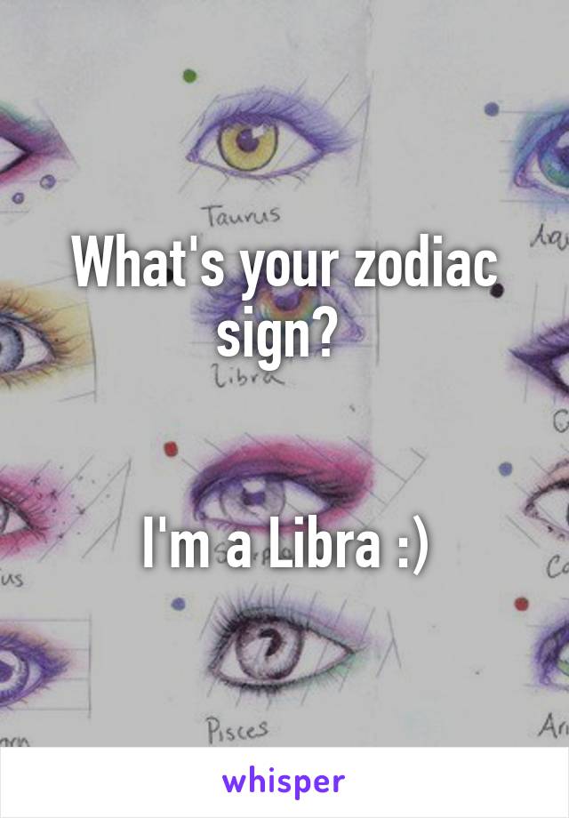 What's your zodiac sign? 


I'm a Libra :)