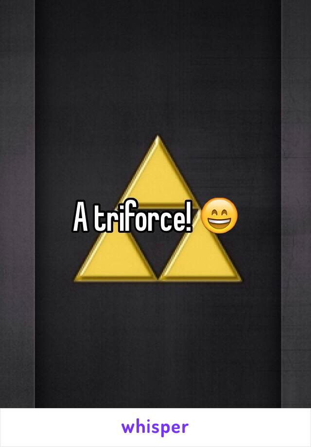 A triforce! 😄