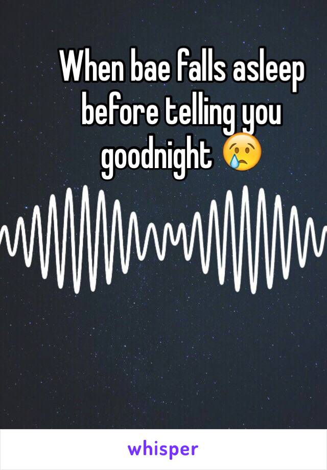 When bae falls asleep before telling you goodnight 😢