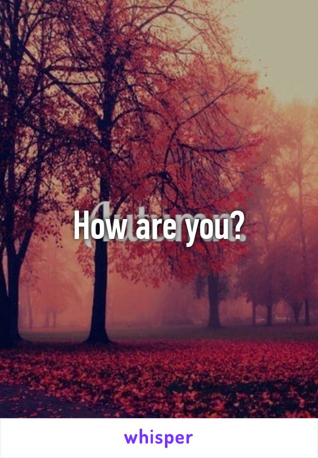 How are you?