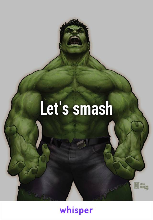 Let's smash