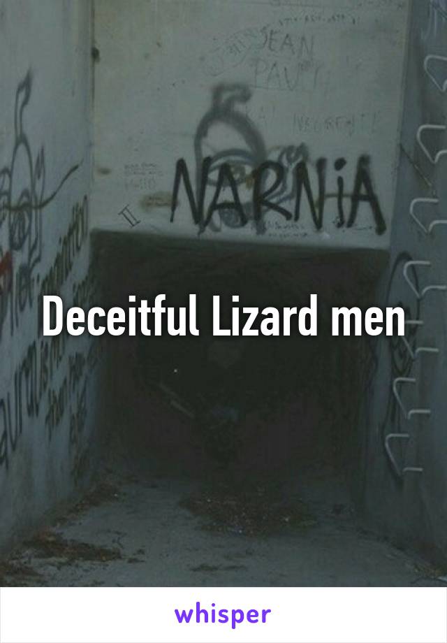 Deceitful Lizard men