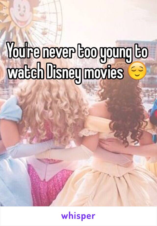 You're never too young to watch Disney movies 😌