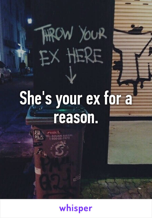 She's your ex for a reason.