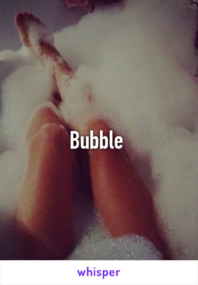 Bubble 