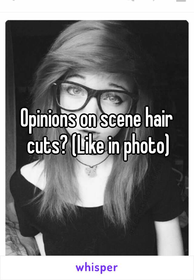 Opinions on scene hair cuts? (Like in photo)