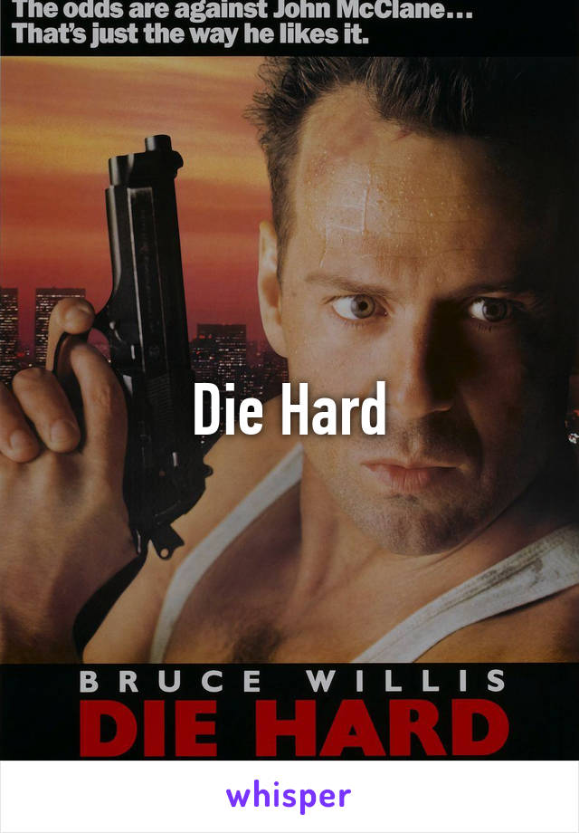 Die Hard