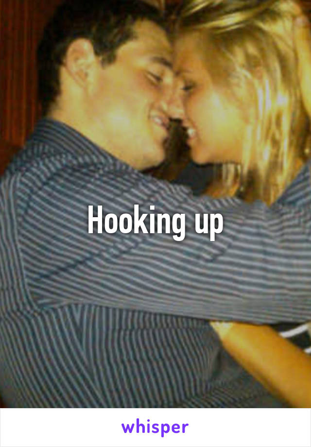 Hooking up