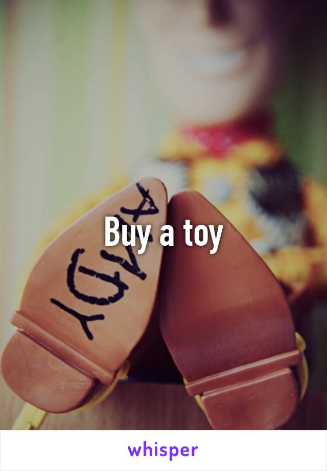 Buy a toy