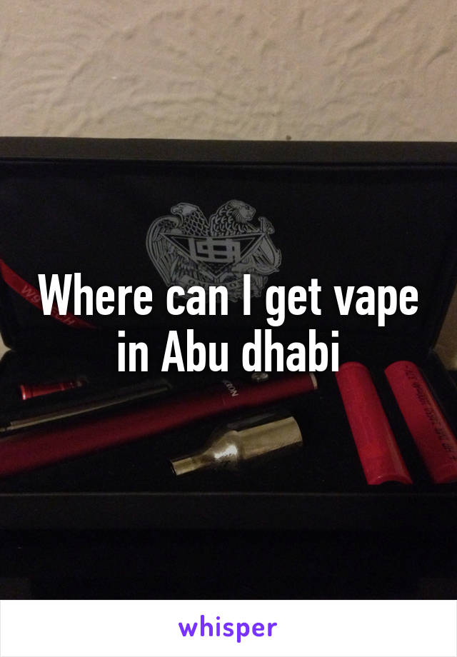 Where can I get vape in Abu dhabi