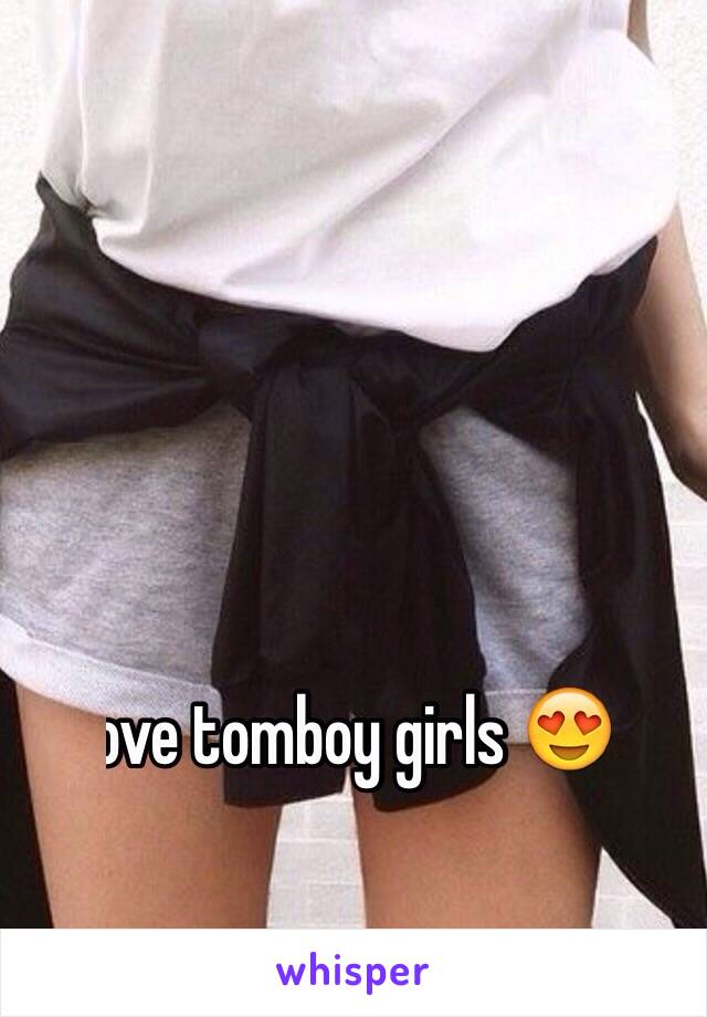 I love tomboy girls 😍