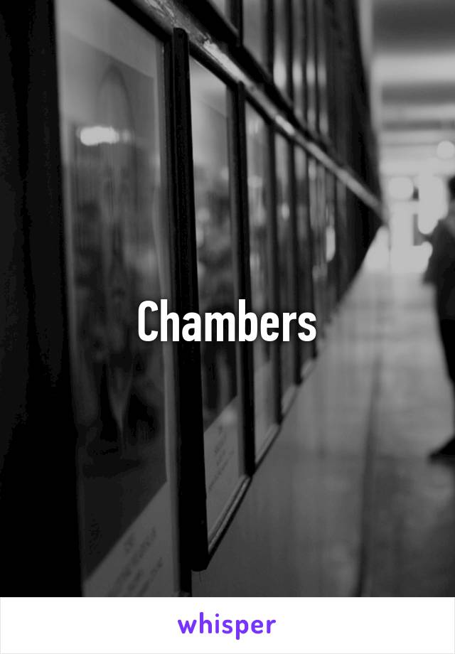 Chambers