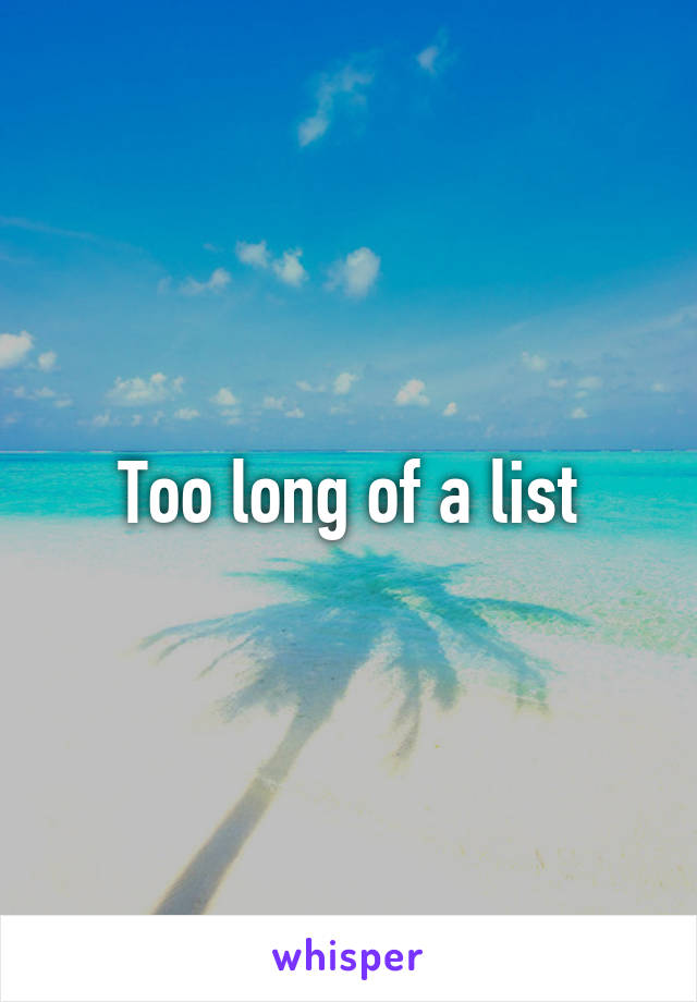 too-long-of-a-list