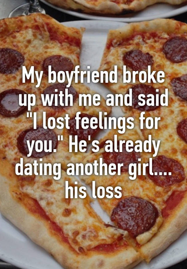 my-boyfriend-broke-up-with-me-and-said-i-lost-feelings-for-you-he-s